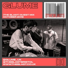 Glume | [THE BLAST] Guest Mix | October 2019