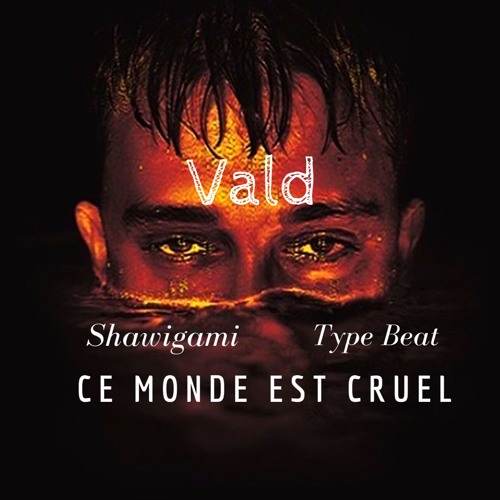 Stream Vald - Type Beat - "Ce Monde Est Cruel" by Shawi Music | Listen  online for free on SoundCloud