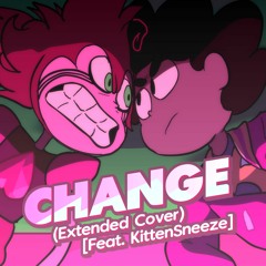 Change (Extended Cover/Remix) [feat. KittenSneeze]