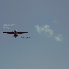 Changes [feat. Tom Doolie]