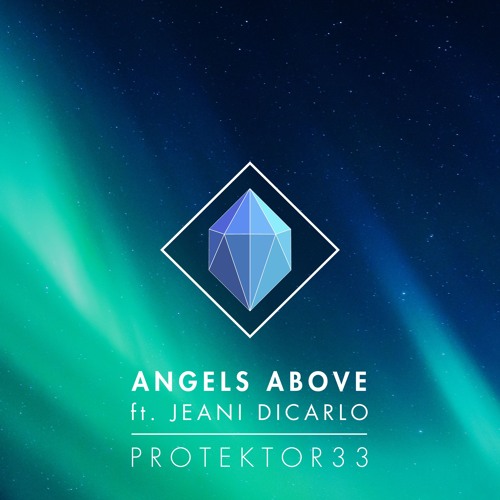PROTEKTOR33 & Jeani DiCarlo - Angels Above