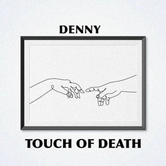 TOUCH OF DEATH