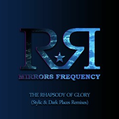 Mirrors Frequency - Glory Nights (Stylic & Dark Places Remix)