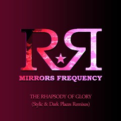 Mirrors Frequency - Glory Days (Stylic & Dark Places Remix)