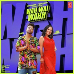 Wah Wai Wahh - Neha Kakkar