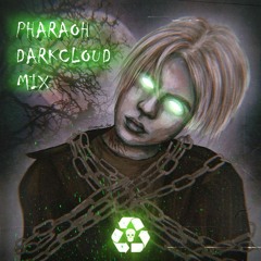 PHARAOH - DARKCLOUD MIX (By MIXTURA)