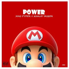 XinoPyper × Khalid Yaseer - Power