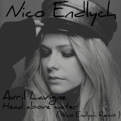 Avril Lavigne - Head Above Water (Nico Endlych Remix)