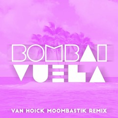 Bombai - Vuela (Van Hoick Remix)