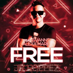 Jr Loppez Ft. Evanns & Alexa Marie - Free (Carnaval Mix)