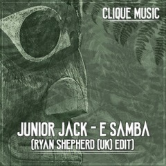 Junior Jack - E Samba (Ryan Shepherd UK Edit) Free Download!