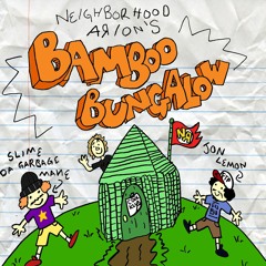 Jon Lemon - Bamboo Bungalow (feat. Slime da Garbage Mane) (prod. neighborhood arion)