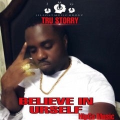 Tru Storry - Believe in urself