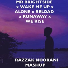 Mr Brightside x Wake Me Up x Reload x Alone x Runaway x We Rise (Razzak Noorani mashup)