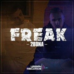 2Bona - Freak (Prod.by Cheketz)