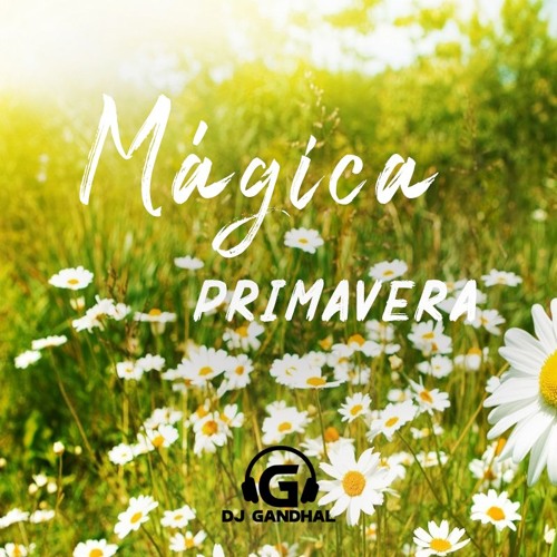 DJ Gandhal - Mix Magica Primavera