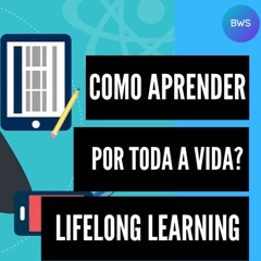 Como aprender por toda a vida - Lifelong learning