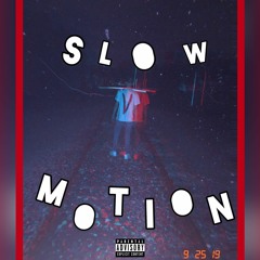 s l o w m o t i o n