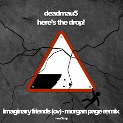 deadmau5 - imaginary friends (ov) [Morgan Page Remix]