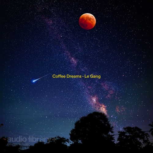 Coffee Dreams - Le Gang | Free Background Music | Audio Library Release