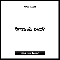 Max Mash - Bitch's Drop