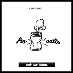 Lodgerz - Pop Cans
