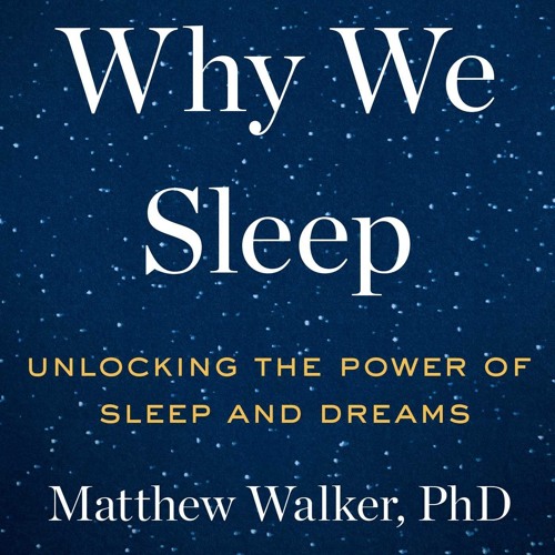 #69 Why We Sleep