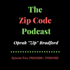 The Zip Code: Process + Purpose