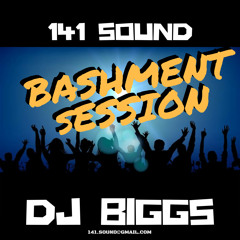 141 SOUND - BASHMENT SESSION [DJ BIGGS]