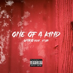 WYKO - One Of A Kind (feat. VTOR)