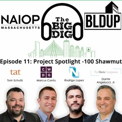 Big Dig Podcast Episode 11 - Project Spotlight - 100 Shawmut