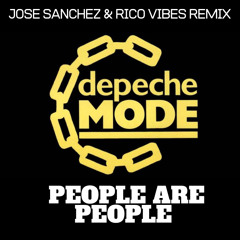 Depeche Mode - People are people Jose Sanchez and Rico Vibes remix