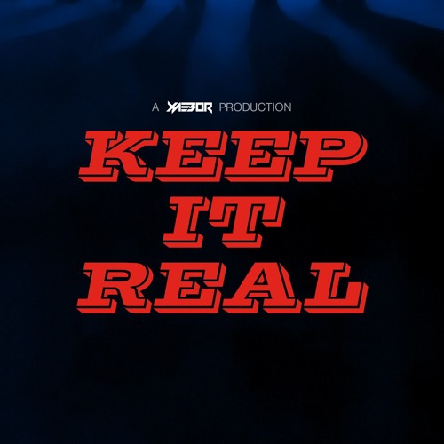 XAEBOR - KEEP IT REAL
