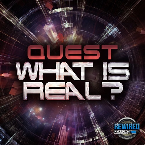 Quest - What Is Real
