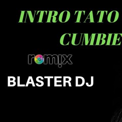 INTRO TA TO GUCCI VS CUMBIETON - BLASTER DJ -