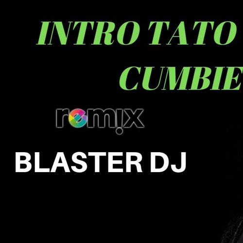 INTRO TA TO GUCCI VS CUMBIETON - BLASTER DJ -