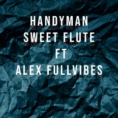 Sweet Flute - Handyman Ft Alex Fullvibes[1]