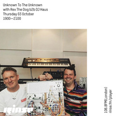 Unknown to the Unknown with Rex the Dog b2b DJ Haus - 03 October 2019