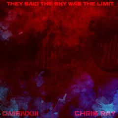 They Said The Sky Was The Limit (Prod. Chris Ray)