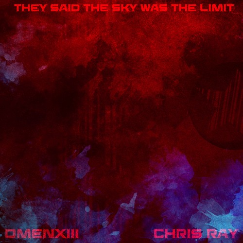 They Said The Sky Was The Limit (Prod. Chris Ray)