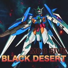 MOB 5IVE - BLACK DESERT