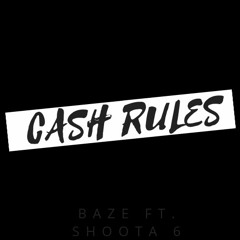 Shoota 6 - Cash Rules ft. Baze