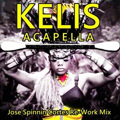 Kelis - Acapella (Jose Spinnin Cortes Re-Work Mix)