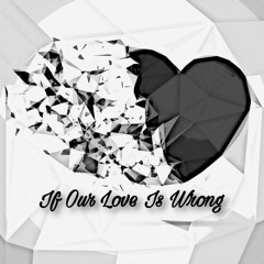 If Our Love Is Wrong (Calum Scott Cover)