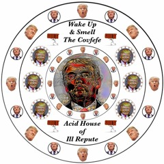 WAKE UP AND SMELL THE COVFEFE