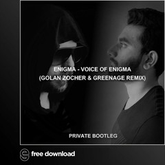 Free Download: Enigma - Voice Of  Enigma (Golan Zocher & Greenage Remix)