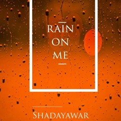 Shadayawar - Rain On Me