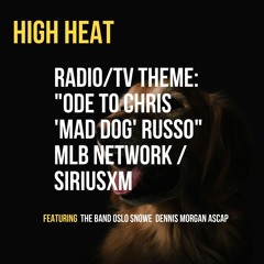 High Heat (Ode To Chris 'Mad Dog' Russo) -- The Band Oslo Snowe