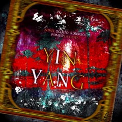 Yin Yang - Nivel Oculto ; Repsol feat. Romeo La Gota (Prod.NazzNivel0)