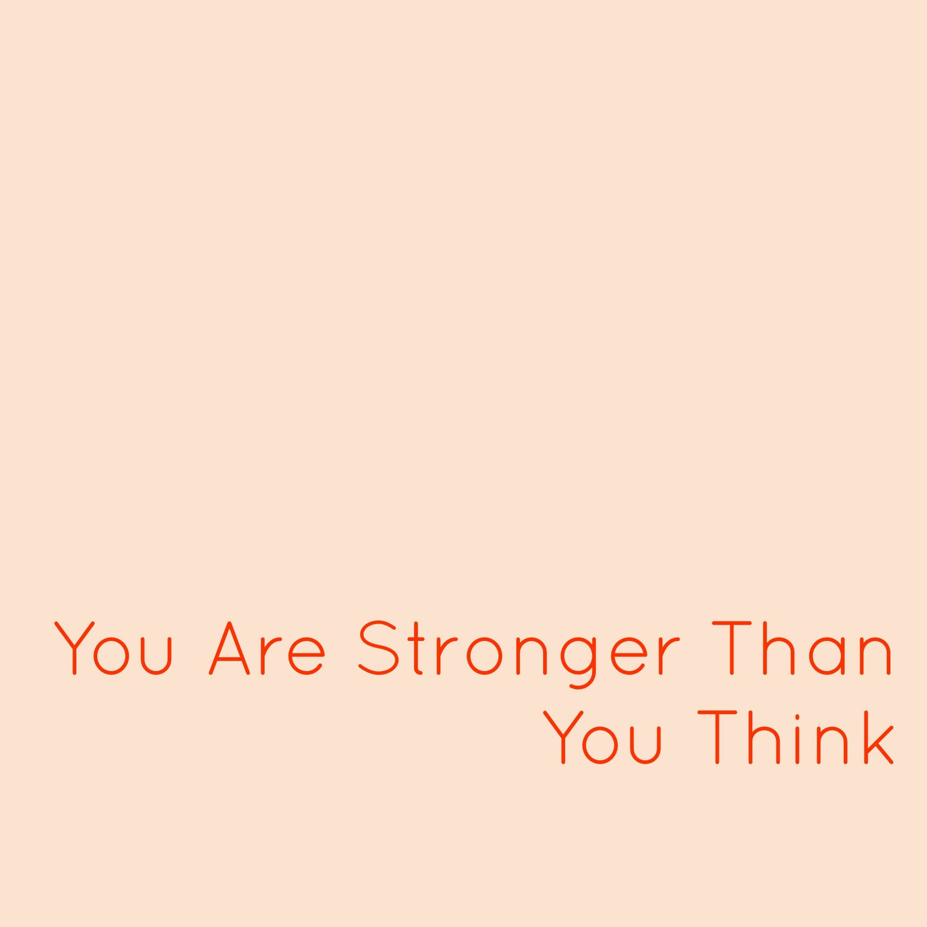 Ep 30: You Are Stronger Than You Think
